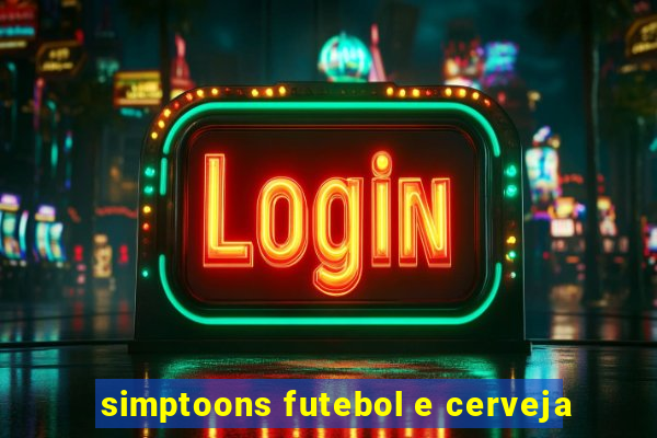 simptoons futebol e cerveja